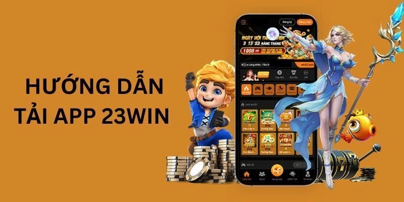 Lý do nên tải app 23WIN 